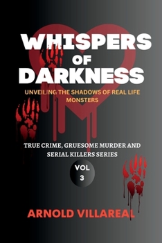 Paperback Whispers Of Darkness: Unveiling The Shadows Of Real-Life Monsters Book