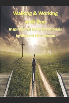Paperback Walking and Working With God: 365 Inspirational Daily Devotionals Book