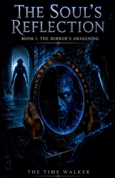The Soul's Reflection - Book I: The Mirror's Awakening