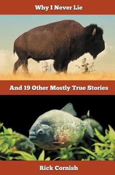 Paperback Why I Never Lie and 19 Other Mostly True Stories Book