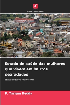 Estado de saúde das mulheres que vivem em bairros degradados: Estado de saúde das mulheres