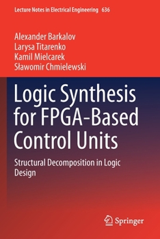 Paperback Logic Synthesis for Fpga-Based Control Units: Structural Decomposition in Logic Design Book