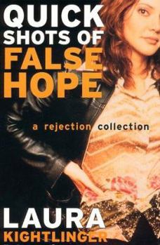 Paperback Quick Shots of False Hope: A Rejection Collection Book