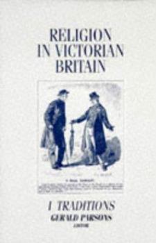 Religion In Victorian Britain: I Traditions