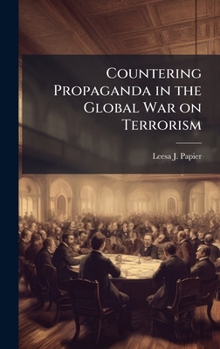 Hardcover Countering Propaganda in the Global War on Terrorism Book