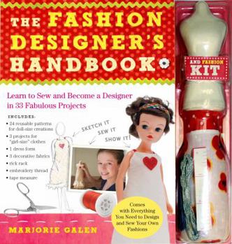 Paperback The Fashion Designer's Handbook: Learn to Sew and Become a Designer in 33 Fabulous Projects [With 1 Dress Form, 3 Decorative Fabrics, Rick Rack and 24 Book