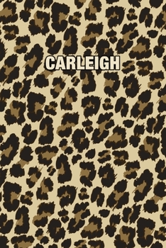 Paperback Carleigh: Personalized Notebook - Leopard Print (Animal Pattern). Blank College Ruled (Lined) Journal for Notes, Journaling, Dia Book