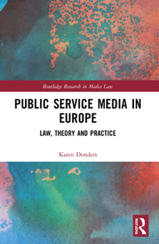 Paperback Public Service Media in Europe: Law, Theory and Practice Book