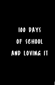 Paperback 100 Days of School and Loving It: 100th day of school Sketch Book for Doodling or Sketching / 100th day of school Sketchbook for Drawing Gift, 165 Pag Book