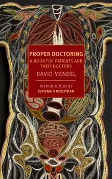 Misc. Proper Doctoring: A Book for Patients and Their Doctors Book