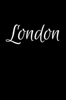 London: Notebook Journal for Women or Girl with the name London - Beautiful Elegant Bold & Personalized Gift - Perfect for Leaving Coworker Boss ... or Graduation - 6x9 Diary or A5 Notepad.