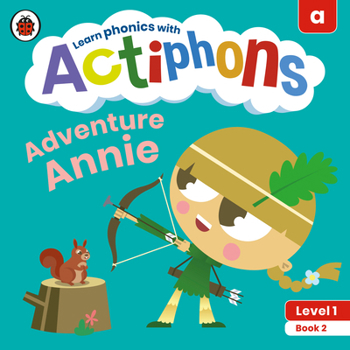 Paperback Actiphons Level 1 Book 2 Adventure Annie: Learn Phonics and Get Active with Actiphons! Book