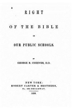 Right of the Bible in Our Common Schools [microform]