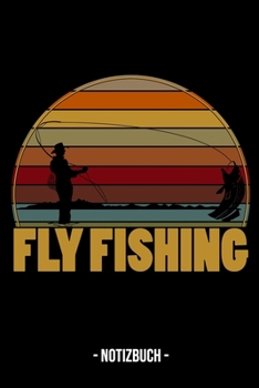 Notizbuch: A5 Liniertes Papier Notizblock To Do Tagebuch Notizzettel Wochenplaner Journal für Fischer, Fliegenfischer und Angler (German Edition)