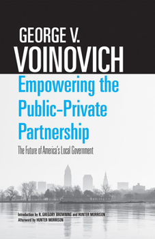 Hardcover Empowering the Public-Private Partnership: The Future of America's Local Government Book