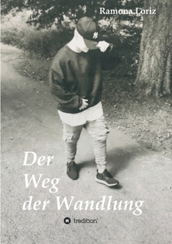 Paperback Der Weg der Wandlung: Vom geborenen Mädchen zum gelebten Jungen [German] Book