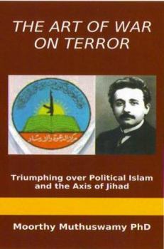 Paperback The Art of War on Terror: Triumphing over Political Islam and the Axis of Jihad Book