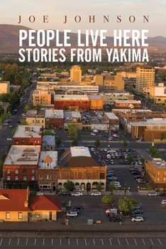 Paperback People Live Here: Stories from Yakima Book