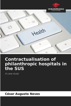 Paperback Contractualisation of philanthropic hospitals in the SUS Book