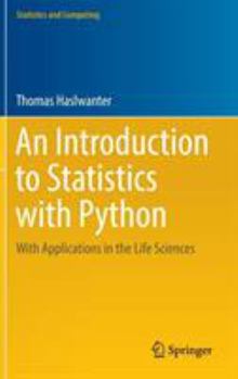 Hardcover An Introduction to Statistics with Python: With Applications in the Life Sciences Book