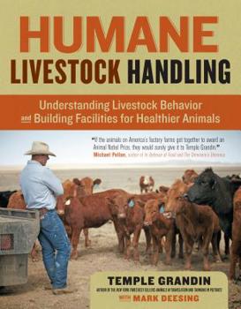 Paperback Humane Livestock Handling: Understanding Livestock Behavior and Building Facilities for Healthier Animals Book