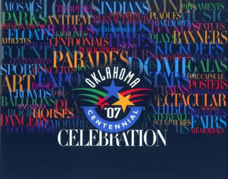Hardcover Oklahoma '07 Centennial Celebration: A Celebration of 100 Years of Statehood Book