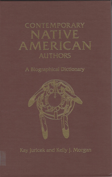Contemporary Native American Authors: A Biographical Dictionary