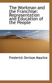 Paperback The Workman and the Franchise: Representation and Education of the People Book