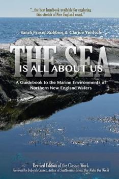 Sea Is All About Us: A Guide to Marine Environments of Cape Ann and Other Northern New England Waters