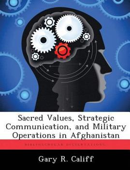 Paperback Sacred Values, Strategic Communication, and Military Operations in Afghanistan Book