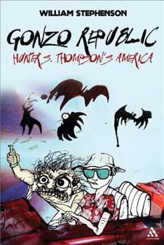 Hardcover Gonzo Republic: Hunter S. Thompson's America Book