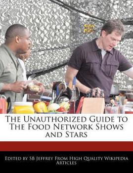 Paperback The Unauthorized Guide to the Food Network Shows and Stars Book