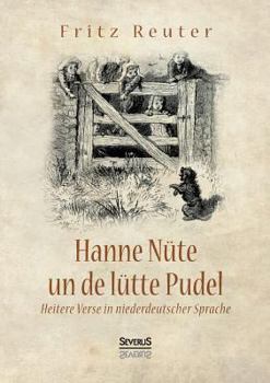 Paperback Hanne Nüte un de lütte Pudel: Heitere Verse in niederdeutscher Sprache [German] Book