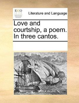 Paperback Love and courtship, a poem. In three cantos. Book