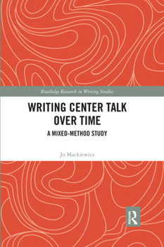 Paperback Writing Center Talk Over Time: A Mixed-Method Study Book