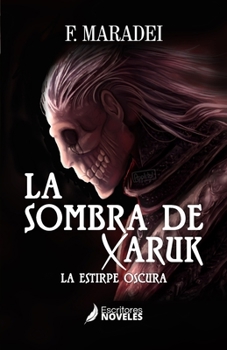 Paperback La sombra de Xaruk: La estirpe oscura [Spanish] Book