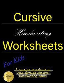 Paperback Cursive Handwriting Worksheets for Kids: A cursive handwriting worksheets book to help develop cursive skills and cursive handwriting: This handwritin Book