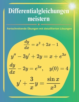 Paperback Differentialgleichungen meistern: Fortschreitende Übungen mit detaillierten Lösungen [German] Book