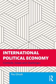 Paperback International Political Economy: Contexts, Issues and Challenges Book