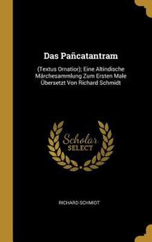Hardcover Das Pañcatantram: (Textus Ornatior); Eine Altindische Märchesammlung Zum Ersten Male Übersetzt Von Richard Schmidt [German] Book