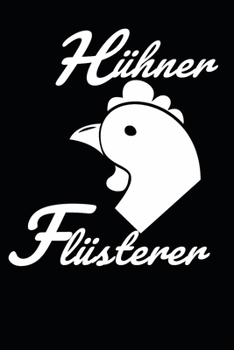 H�hner Fl�sterer: A5 110 Seiten Punkteraster I Notizbuch I Landwirt I Landwirtschaft I Bauer I Trecker I Traktor I Geschenk I H�hner