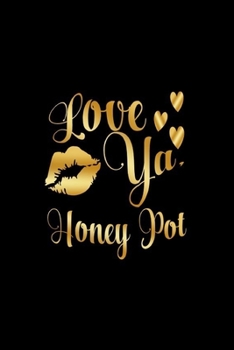 Paperback Love Ya, Honey Pot: Journal: Gift Ideas for Men with Sexy Nickname Book