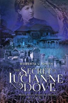The Secret of Lucianne Dove - Book #1 of the Mickey McCoy