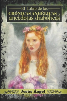 Paperback El libro de las crónicas angélicas y anécdotas diabólicas. [Spanish] Book