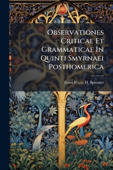 Paperback Observationes Criticae Et Grammaticae In Quinti Smyrnaei Posthomerica Book