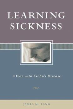 Paperback Learning Sickness: A Year with Crohn's Disease Book
