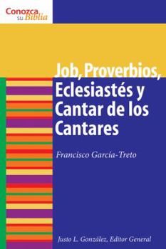 Proverbios, Eclesiastes, Cantar de Los Cantares y Job: Proverbs, Ecclesiastes, Song of Songs, and Job - Book  of the Conozca su Biblia