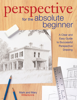 Paperback Perspective for the Absolute Beginner: A Clear and Easy Guide to Successful Perspective Drawing Book