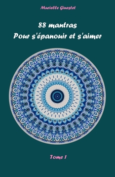 Paperback 88 mantras pour s'épanouir et s'aimer: Tome 1 [French] Book