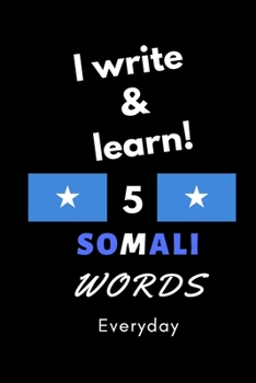 Notebook: I write and learn! 5 Somali words everyday, 6" x 9". 130 pages